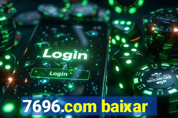 7696.com baixar